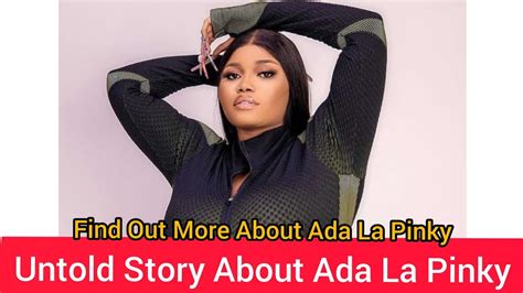 ada_la_pinky|Ada La Pinky Biography, Net Worth, Real Name, Surgery, Age,。